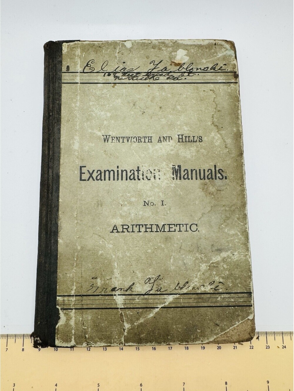 Wentworth And Hill's Examination Manuals, No. 1: Arithmetic (1887) Boston